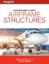 Aviation Mechanic Series: Airframe Structures