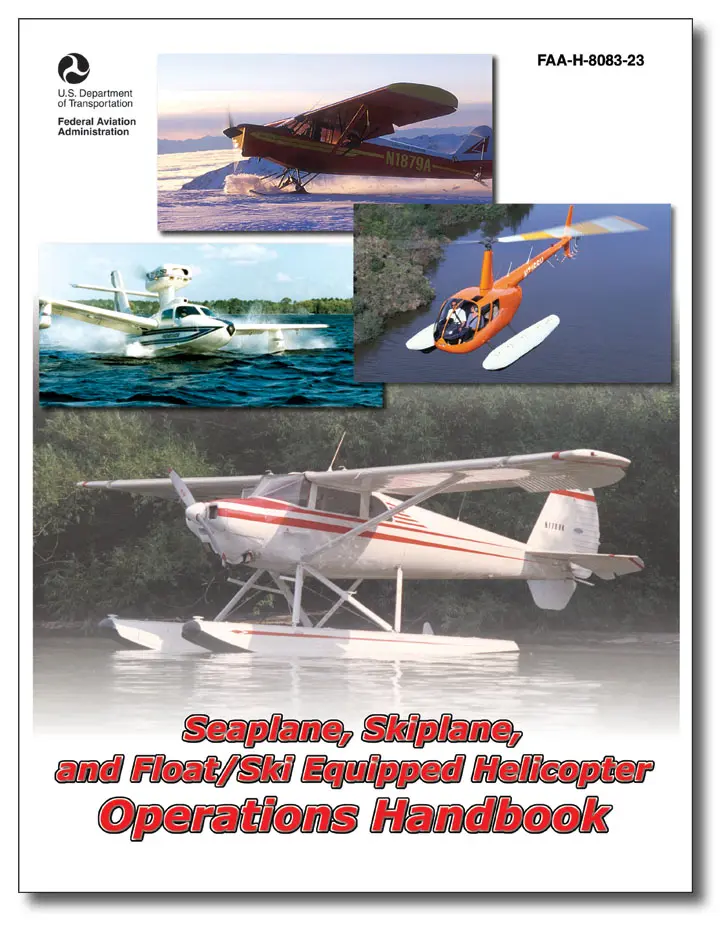 Seaplane, Skiplane, and Float/Ski-Equipped Helicopter Operations Handbook 8083-23
