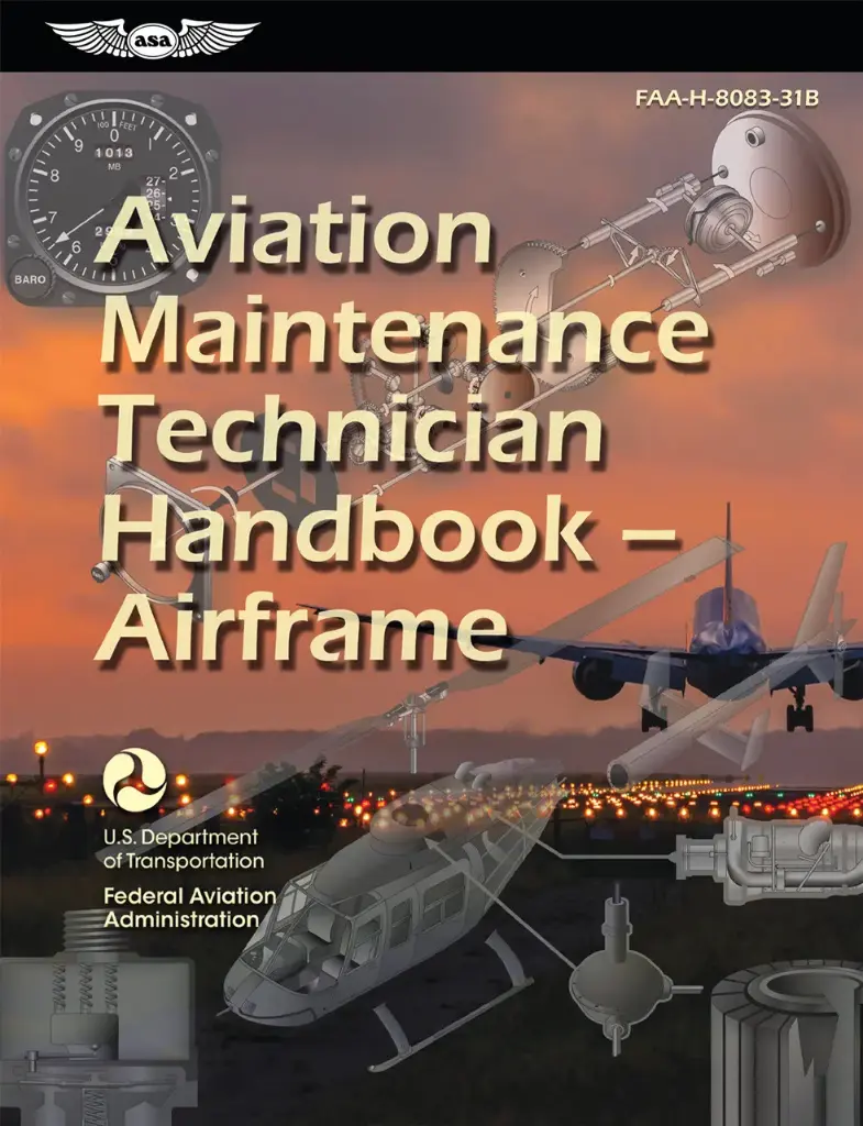 Aviation Maintenance Technician Handbook: Airframe 8083-31B 