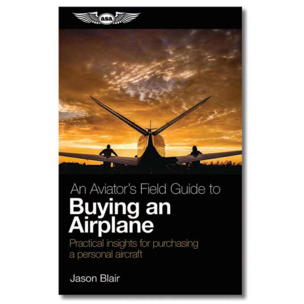 An Aviator’s Field Guide to Buying an Airplane 