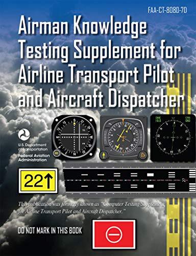 Airman Knowledge Testing Supplement for ATP and Aircraft Dispatcher 8080-7D