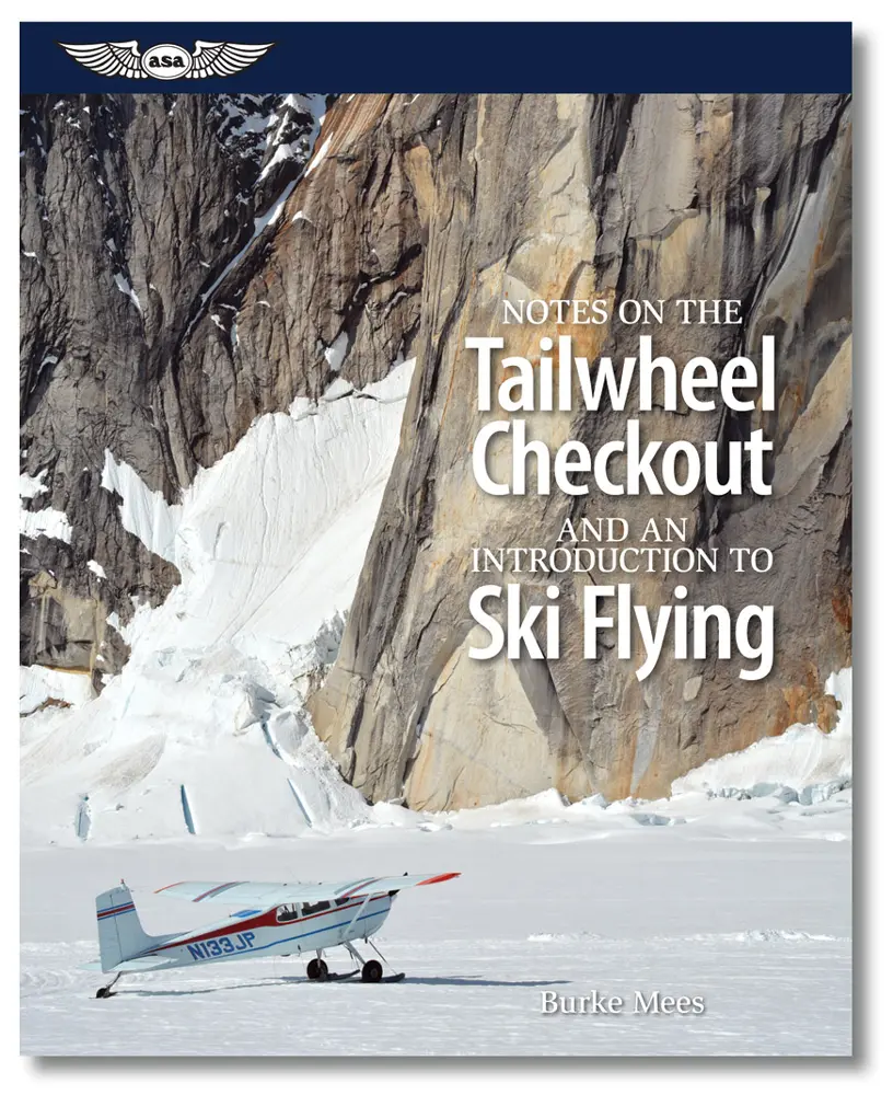 Notes on the Tailwheel Checkout and an Introduction to Ski Flying 