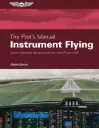 The Pilot’s Manual: Instrument Flying