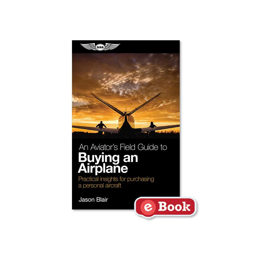 An Aviator’s Field Guide to Buying an Airplane (eBook) 