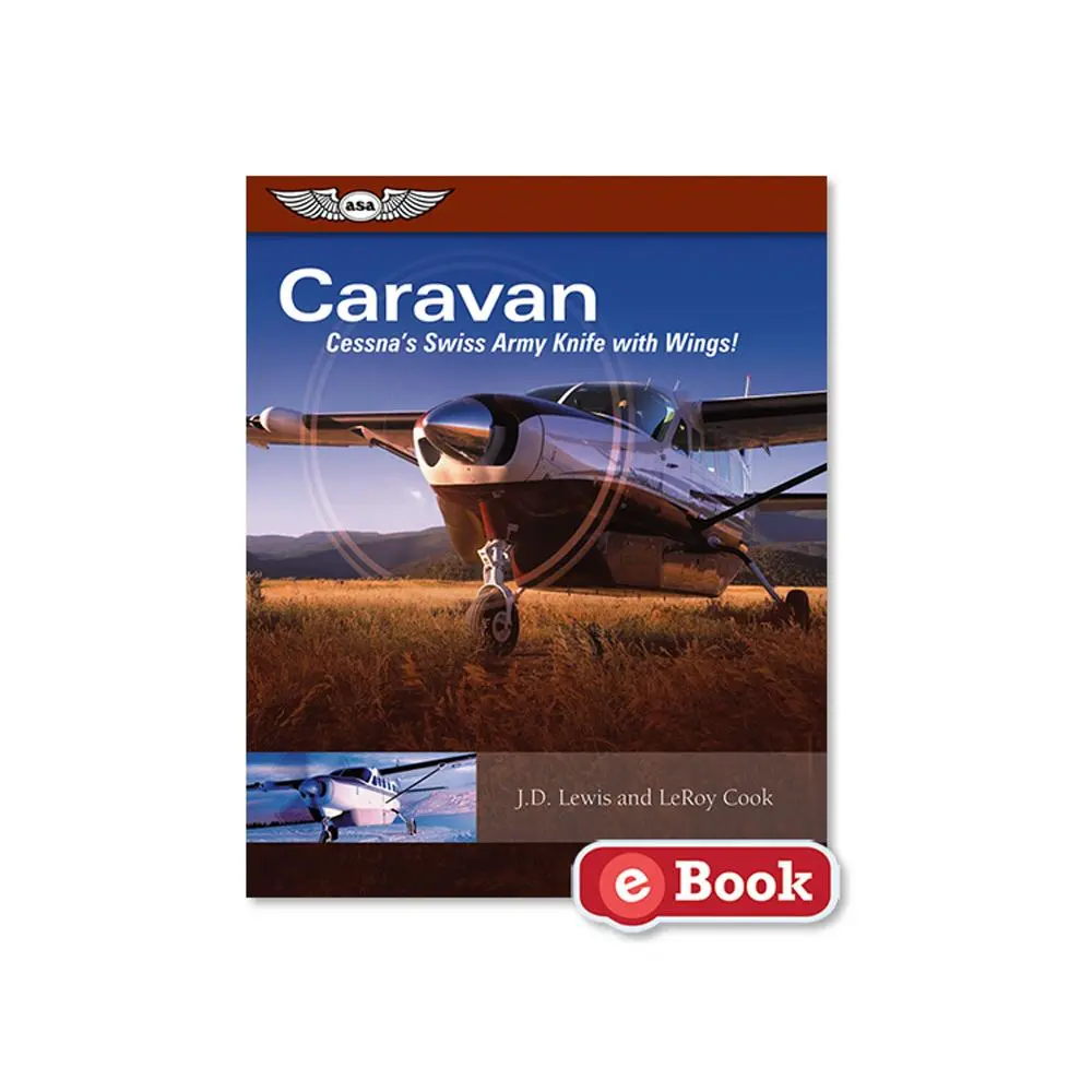 Caravan: Cessna’s Swiss Army Knife with Wings! (eBook)