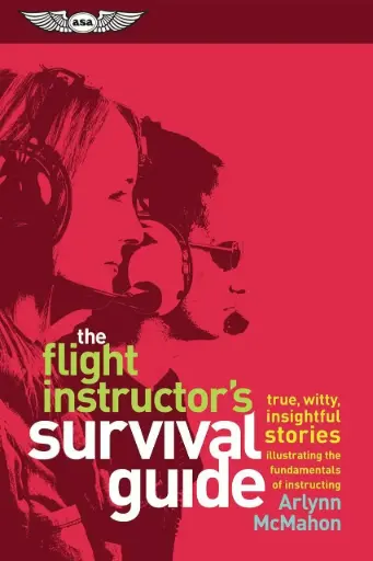[ASA-CFI-SG] The Flight Instructor’s Survival Guide 