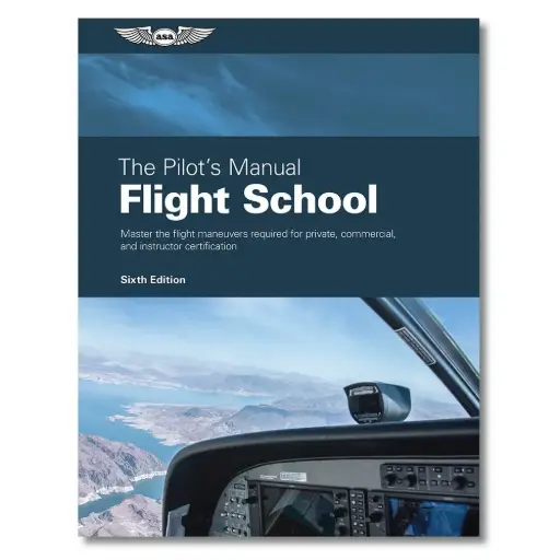 [ASA-PM-1D] The Pilot’s Manual: Flight School 