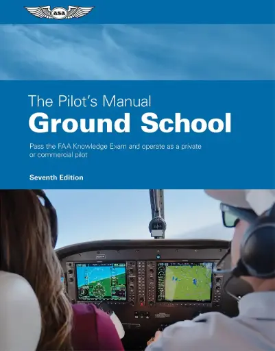 [ASA-PM-2F] The Pilot’s Manual: Ground School