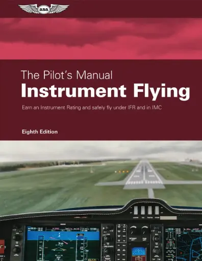 [ASA-PM-3E] The Pilot’s Manual: Instrument Flying